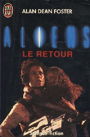 [Un livre Un film 01] • [Alien Movie Novelizations 02] • Aliens, Le retour